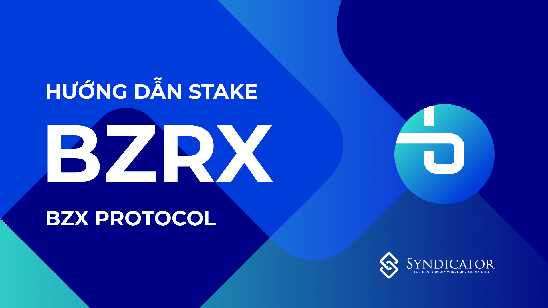 Hướng dẫn Stake token BZRX (bZx Protocol) | Syndicator