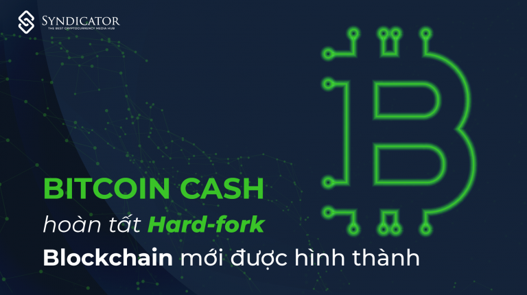 Bitcoin Cash hoàn tất Hard-fork, Blockchain mới được hình thành - syndicator