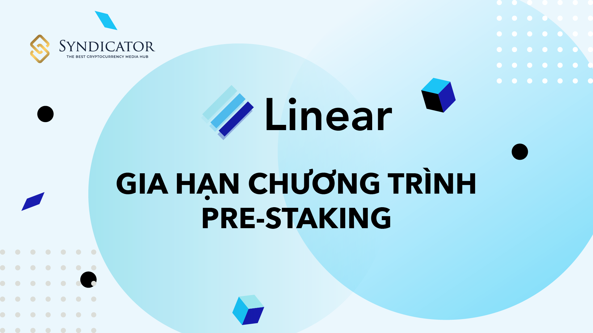 Linear Finance gia hạn chương trình Pre-Staking đến lúc ra mắt Mainnet - SYBN