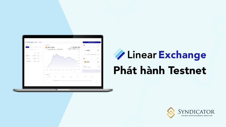 Linear đang mở rộng chức năng của Testnet để tích hợp Linear Exchange - Syndicator