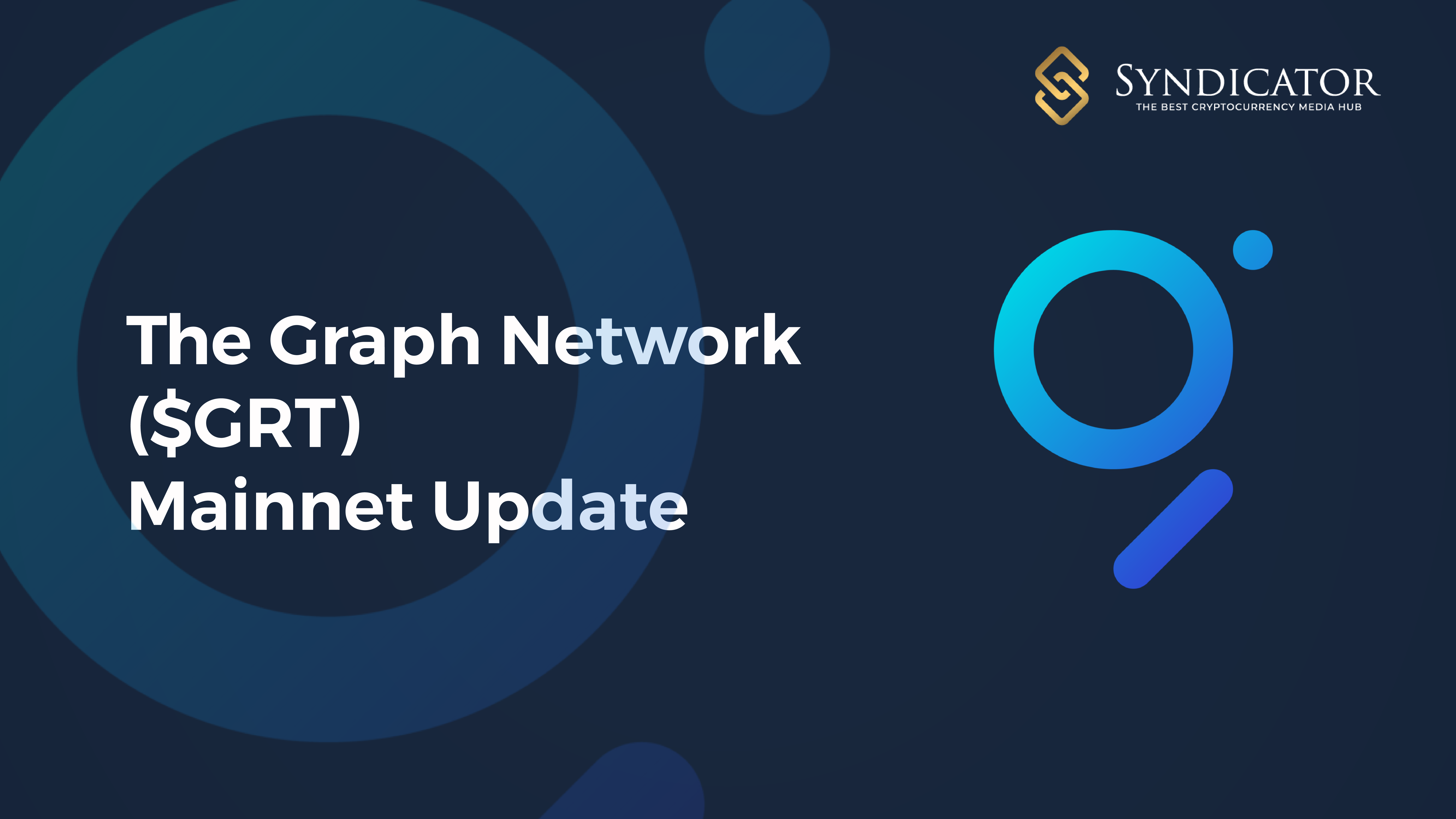 Project Update - The Graph's Mainnet đang đến gần - Syndicator