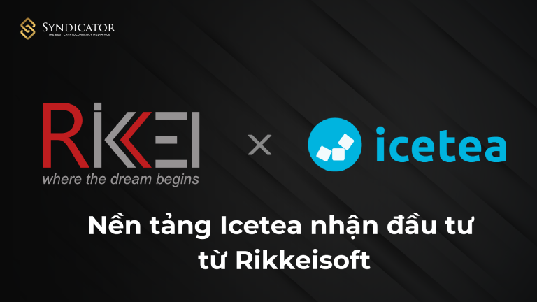 Nền tảng Icetea nhận đầu tư từ Rikkeisoft - Syndicator