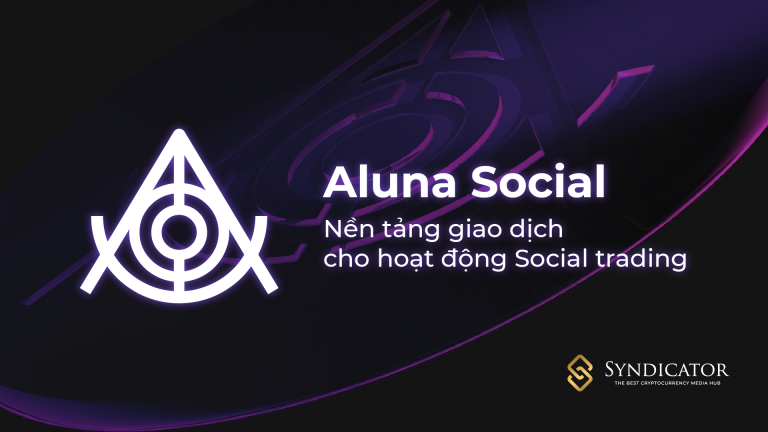 Aluna Social: Nền tảng giao dịch cho hoạt động Social trading - Syndicator