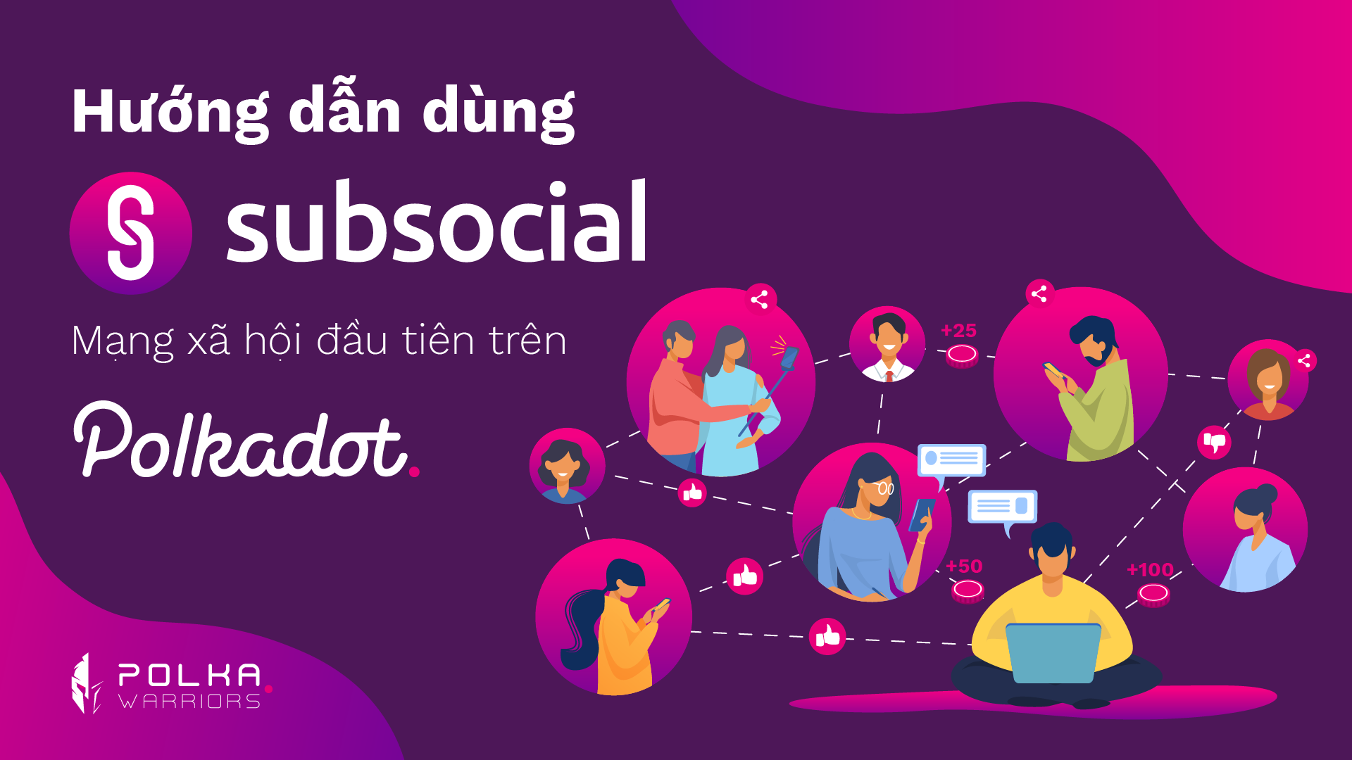Hướng dẫn dùng SubSocial - Mạng xã hội đầu tiên trên Polkadot - SYNDICATOR