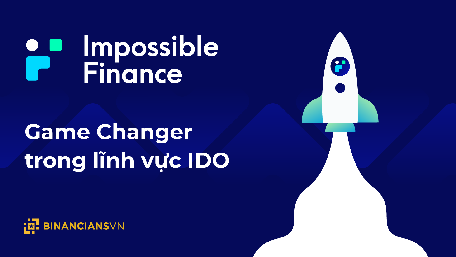 Tổng quan Impossible Finance - Game Changer trong lĩnh vực IDO
